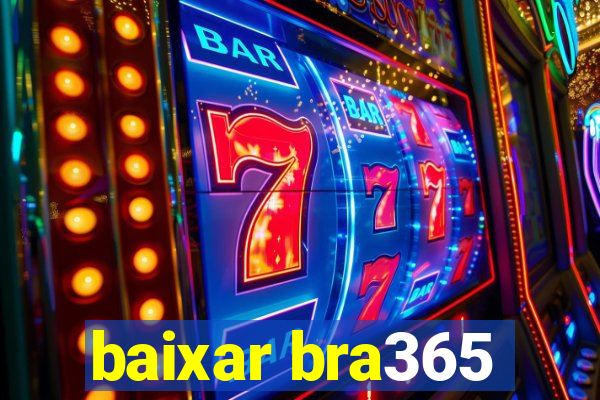 baixar bra365